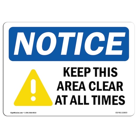 Signmission OSHA Sign, Keep This Area Clear All Times, 24in X 18in Aluminum, 18" W, 24" L, Landscape OS-NS-A-1824-L-15869